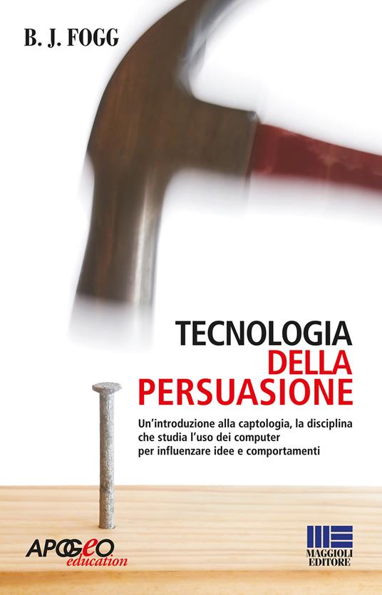 Tecnologia della persuasione - B. J. Fogg - copertina