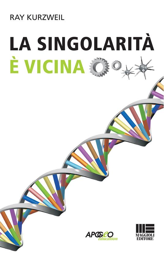 La singolarità è vicina - Ray Kurzweil - copertina