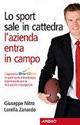 Lo sport sale in cattedra, l'azienda entra in campo - Lorella Zanardo,Giuseppe Nitro - copertina