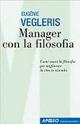 Manager con la filosofia - Eugénie Vegleris - copertina