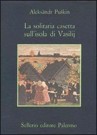 La solitaria casetta sull'isola di Vasilij - Aleksandr Sergeevic Puskin - copertina