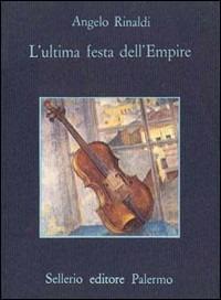 L' ultima festa dell'Empire - Angelo Rinaldi - copertina