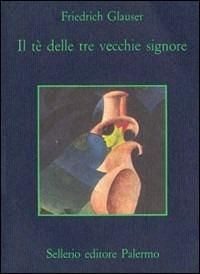 Il tè delle tre vecchie signore - Friedrich Glauser - copertina