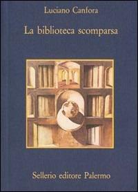 La biblioteca scomparsa - Luciano Canfora - copertina