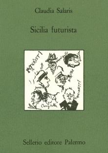 Sicilia futurista - Claudia Salaris - copertina