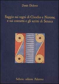 Saggio sui regni di Claudio e Nerone, e sui costumi e gli scritti di Seneca - Denis Diderot - copertina