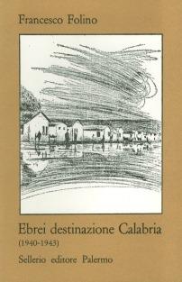 Ebrei destinazione Calabria (1940-1943) - Francesco Folino - copertina