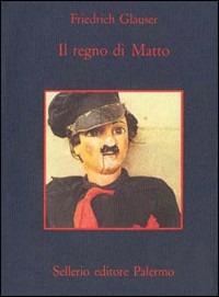 Il regno di Matto - Friedrich Glauser - copertina