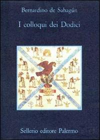 I colloqui dei dodici - Bernardino de Sahagún - copertina