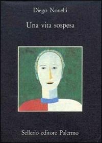 Una vita sospesa - Diego Novelli - Libro - Sellerio Editore Palermo - La  memoria | IBS