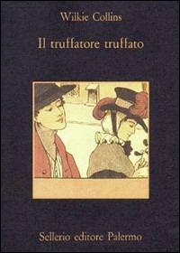 Il truffatore truffato - Wilkie Collins - copertina