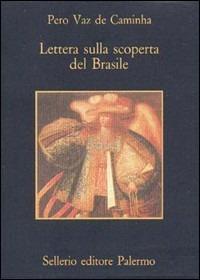 Lettera sulla scoperta del Brasile - Vaz de Caminha Pero - copertina