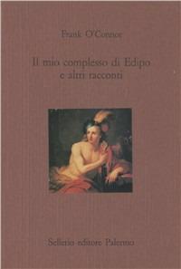 Il mio complesso di Edipo e altri racconti - Frank O'Connor - copertina