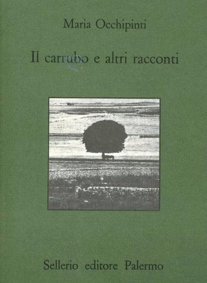Il carrubo e altri racconti - Maria Occhipinti - copertina