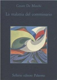 La malattia del commissario - Cesare De Marchi - copertina