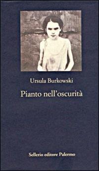 Pianto nell'oscurità - Ursula Burkowski - copertina