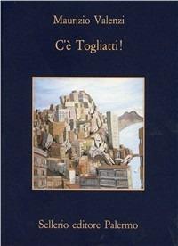 C'è Togliatti! Napoli 1944. I primi mesi di Togliatti in Italia - Maurizio Valenzi - copertina