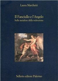 Il fanciullo e l'angelo. Sulle metafore della redenzione - Laura Marchetti - copertina