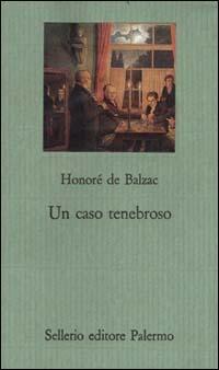 Un caso tenebroso - Honoré de Balzac - copertina