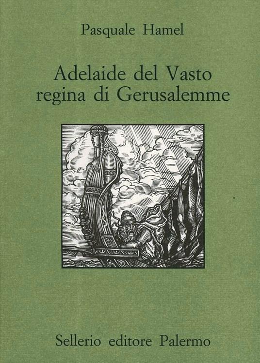 Adelaide Del Vasto regina di Gerusalemme - Pasquale Hamel - copertina