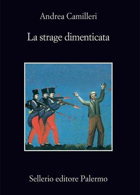 La strage dimenticata - Andrea Camilleri - 2