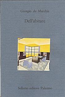 Dell'abitare. Ediz. illustrata - Giorgio De Marchis - copertina