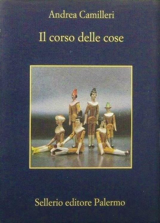 Il corso delle cose - Andrea Camilleri - Libro - Sellerio Editore Palermo -  La memoria