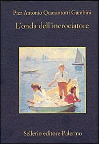 L'onda dell'incrociatore - Pier Antonio Quarantotti Gambini