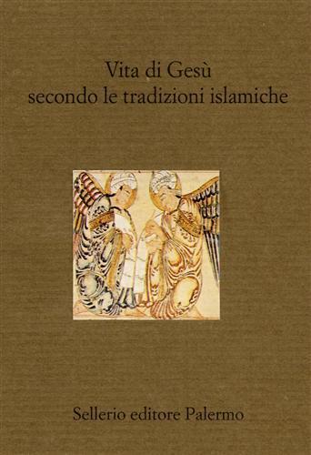 Vita di Gesù secondo le tradizioni islamiche - 2