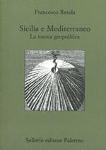 Sicilia e il Mediterraneo. La nuova geopolitica