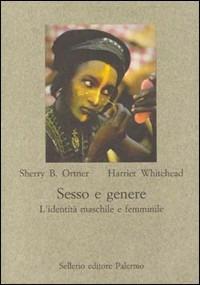 Sesso e genere. L'identità maschile e femminile - Sherry B. Ortner,Harriet Whitehead - copertina