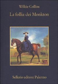 La follia dei Monkton - Wilkie Collins - copertina