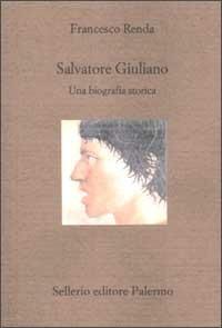 Salvatore Giuliano. Una biografia storica - Francesco Renda - copertina