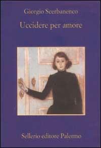 Uccidere per amore. Racconti 1948-1952 - Giorgio Scerbanenco - copertina