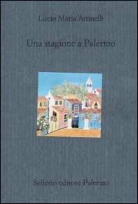 Una stagione a Palermo - Lucio M. Attinelli - copertina