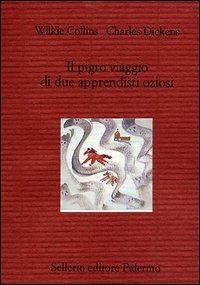 Il pigro viaggio di due apprendisti oziosi - Wilkie Collins,Charles Dickens - copertina