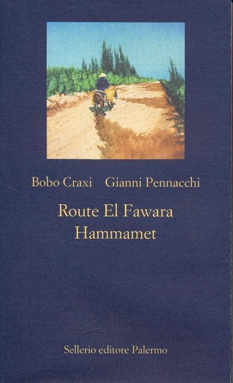 Route El Fawara. Hammamet - Bobo Craxi,Gianni Pennacchi - 3