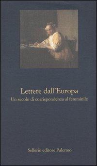 Lettere dall'Europa. Un secolo di corrispondenza al femminile - copertina
