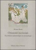 Orizzonti incrociati. Il problema epistemologico in antropologia