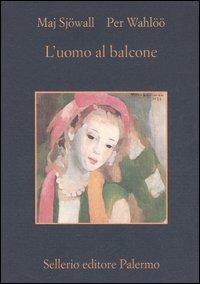 L' uomo al balcone. Romanzo su un crimine - Maj Sjöwall,Per Wahlöö - copertina