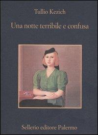 Una notte terribile e confusa - Tullio Kezich - copertina