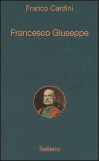 Francesco Giuseppe - Franco Cardini - copertina