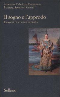 Il sogno e l'approdo. Racconti di stranieri in Sicilia - copertina