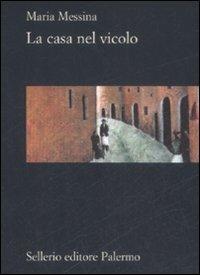 La casa nel vicolo - Maria Messina - copertina