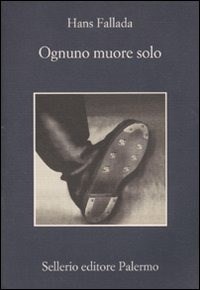 LIBRI, Ognuno muore solo di Hans Fallada