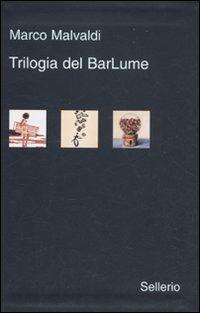 Trilogia del BarLume: La briscola in cinque-Il gioco delle tre carte-Il re dei giochi - Marco Malvaldi - copertina