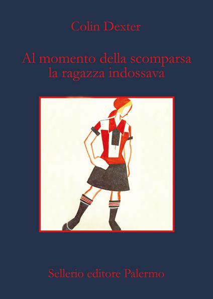 Al momento della scomparsa la ragazza indossava - Colin Dexter,Luisa Nera - ebook