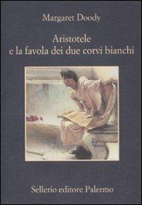 Aristotele e la favola dei due corvi bianchi - Margaret Doody - copertina