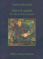 Libro di candele. 267 vite in due o tre pose