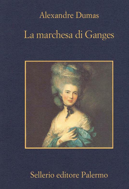 La marchesa di Ganges - Alexandre Dumas,Giovanna Arese - ebook